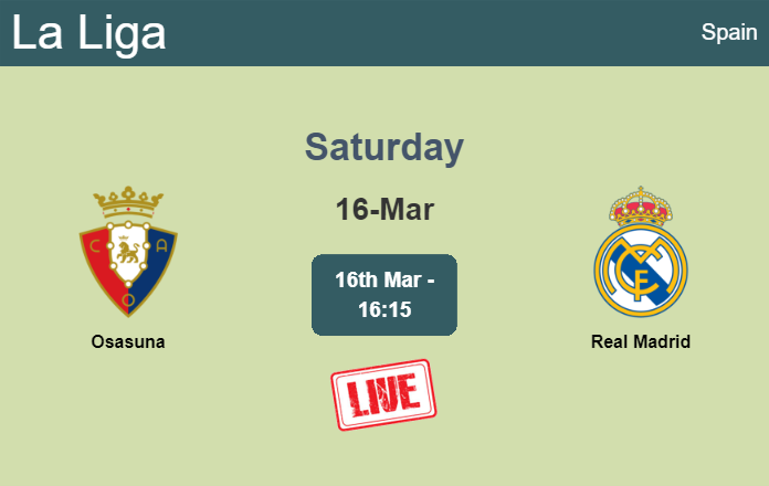 How to watch Osasuna vs. Real Madrid on live stream and at what time