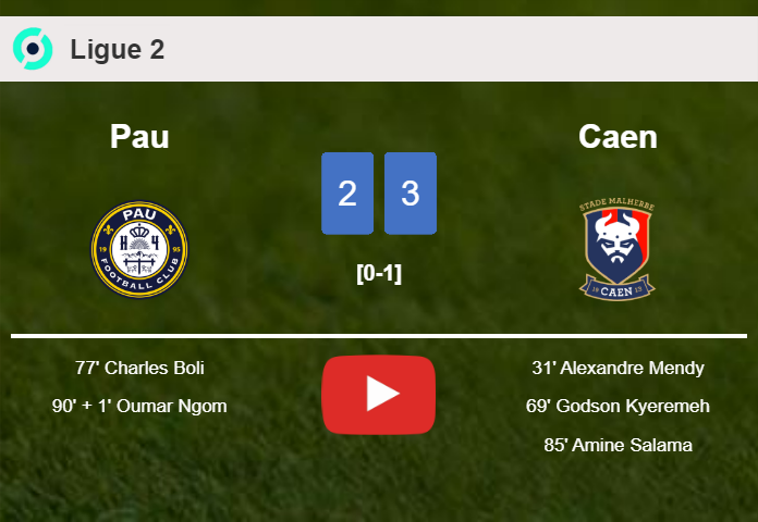 Caen beats Pau 3-2. HIGHLIGHTS