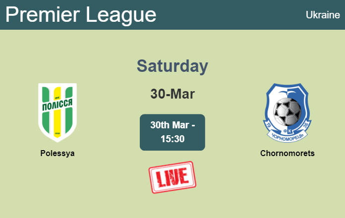How to watch Polessya vs. Chornomorets on live stream and at what time