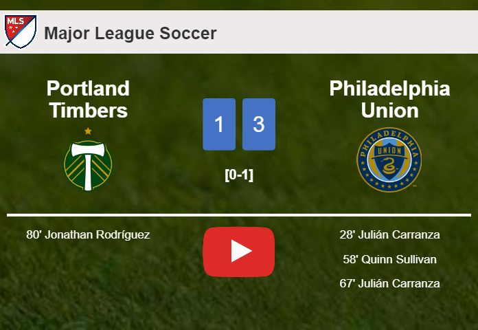 Philadelphia Union beats Portland Timbers 3-1 with 2 goals from J. Carranza. HIGHLIGHTS