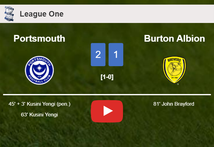 Portsmouth overcomes Burton Albion 2-1 with K. Yengi scoring a double. HIGHLIGHTS