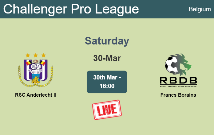 How to watch RSC Anderlecht II vs. Francs Borains on live stream and at what time