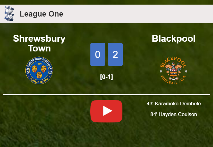 Blackpool defeated Shrewsbury Town with a 2-0 win. HIGHLIGHTS