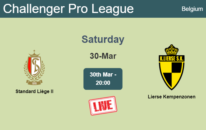 How to watch Standard Liège II vs. Lierse Kempenzonen on live stream and at what time