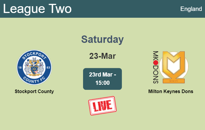 How to watch Stockport County vs. Milton Keynes Dons on live stream and at what time