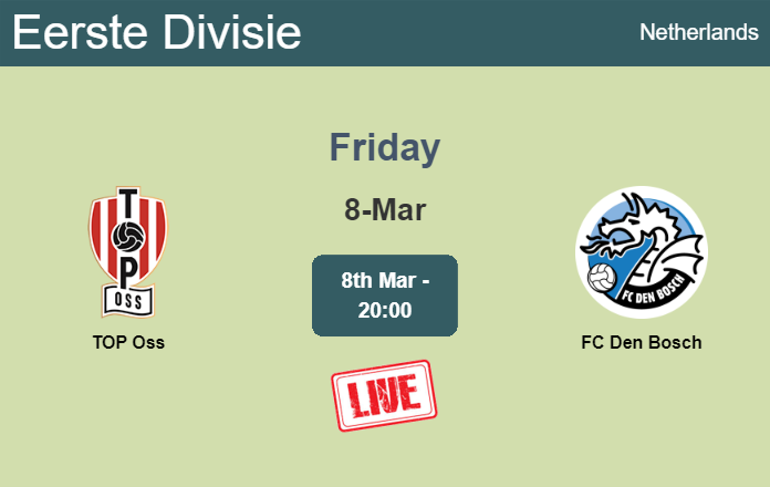 How to watch TOP Oss vs. FC Den Bosch on live stream and at what time