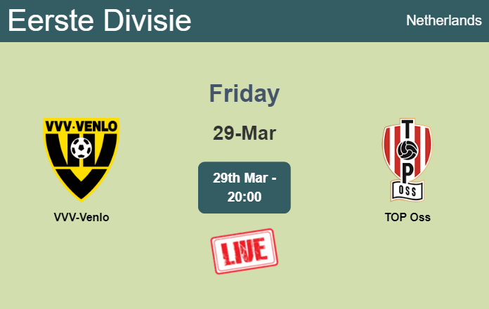 How to watch VVV-Venlo vs. TOP Oss on live stream and at what time