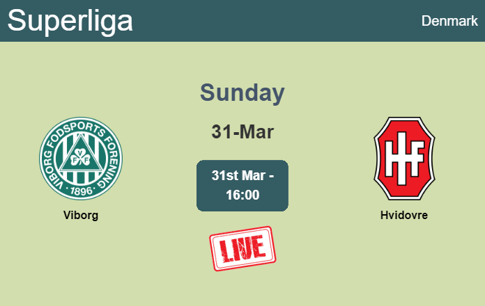 How to watch Viborg vs. Hvidovre on live stream and at what time