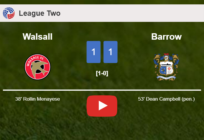 Walsall and Barrow draw 1-1 on Tuesday. HIGHLIGHTS