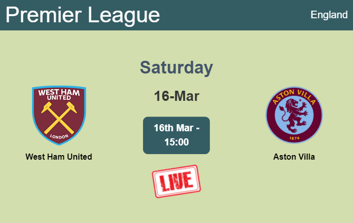 How to watch West Ham United vs. Aston Villa on live stream and at what time