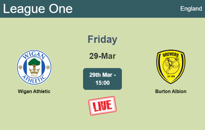 How to watch Wigan Athletic vs. Burton Albion on live stream and at what time