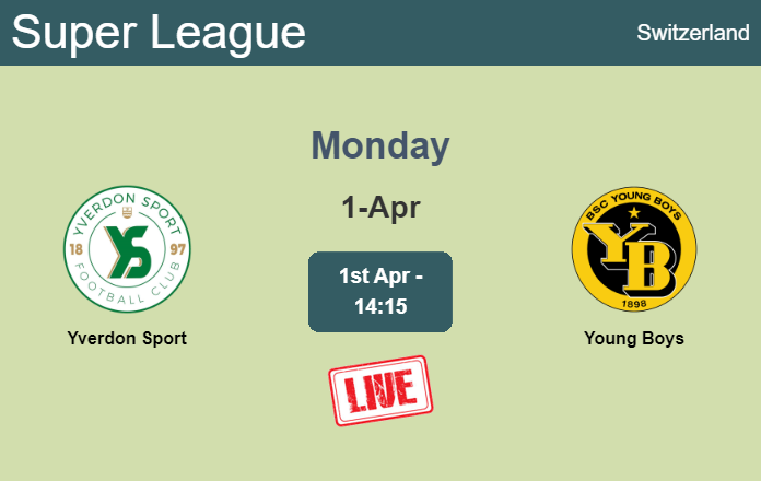 How to watch Yverdon Sport vs. Young Boys on live stream and at what time