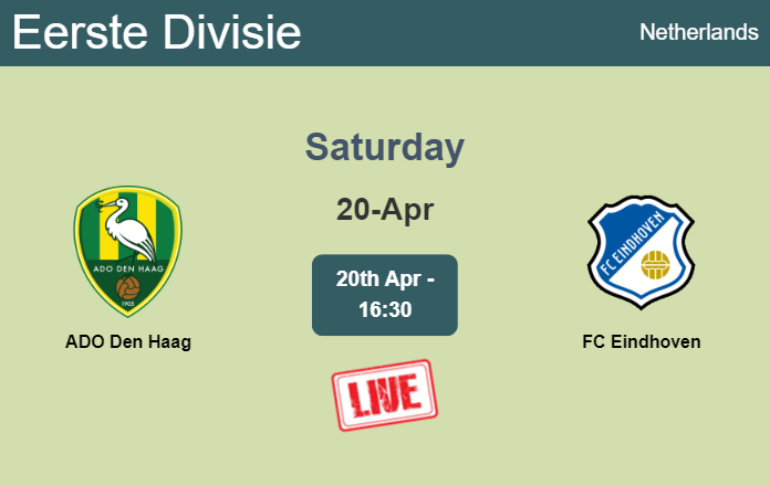 How to watch ADO Den Haag vs. FC Eindhoven on live stream and at what time