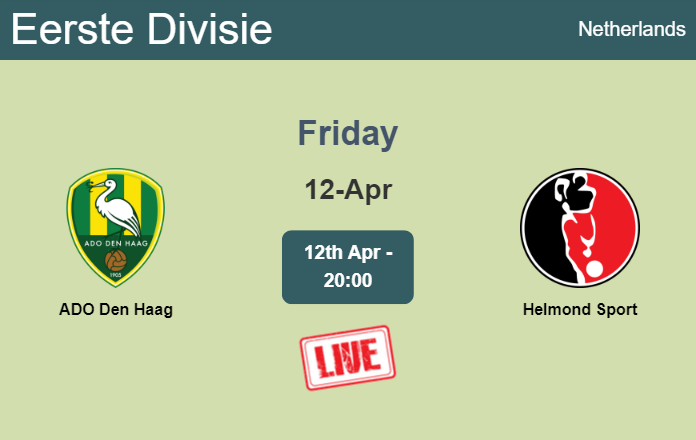 How to watch ADO Den Haag vs. Helmond Sport on live stream and at what time
