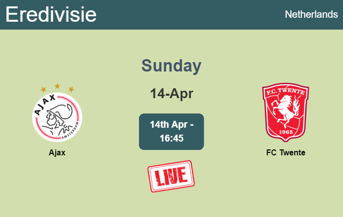How to watch Ajax vs. FC Twente on live stream and at what time