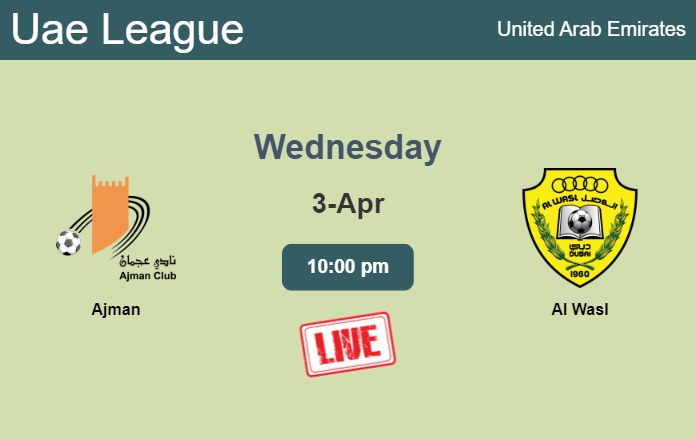 How to watch Ajman vs. Al Wasl on live stream and at what time