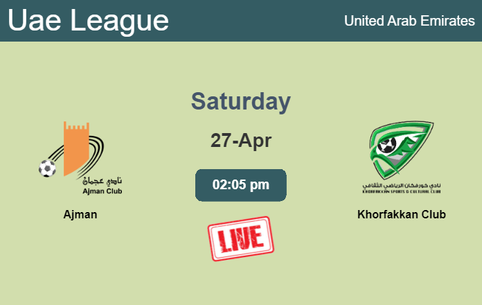 How to watch Ajman vs. Khorfakkan Club on live stream and at what time