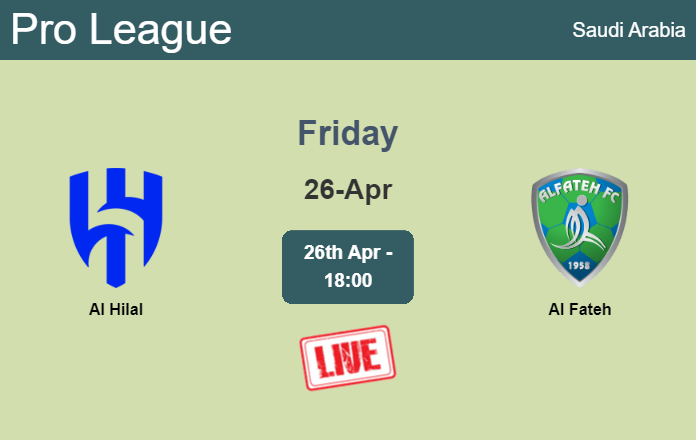 How to watch Al Hilal vs. Al Fateh on live stream and at what time