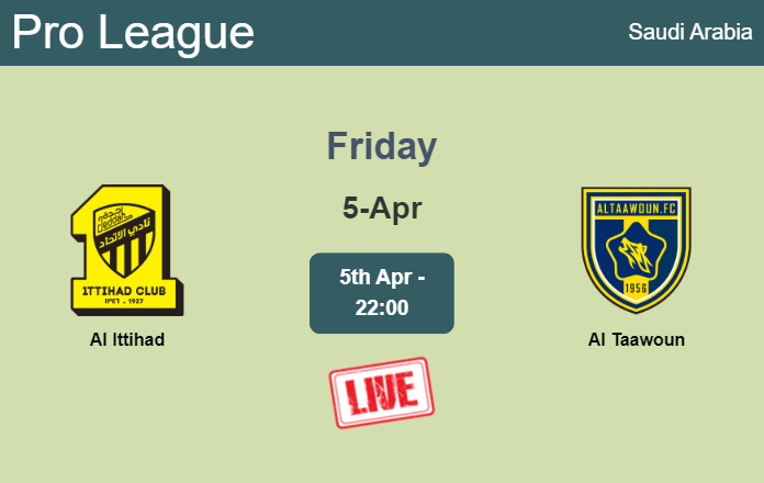 How to watch Al Ittihad vs. Al Taawoun on live stream and at what time