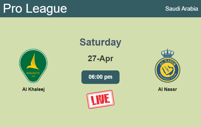 How to watch Al Khaleej vs. Al Nassr on live stream and at what time