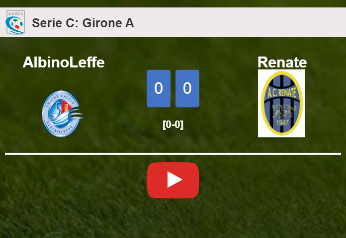 AlbinoLeffe draws 0-0 with Renate on Saturday. HIGHLIGHTS