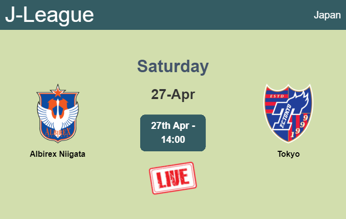 How to watch Albirex Niigata vs. Tokyo on live stream and at what time