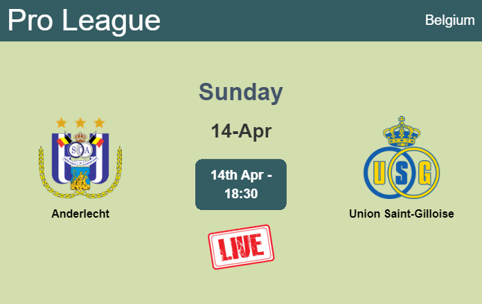 How to watch Anderlecht vs. Union Saint-Gilloise on live stream and at what time
