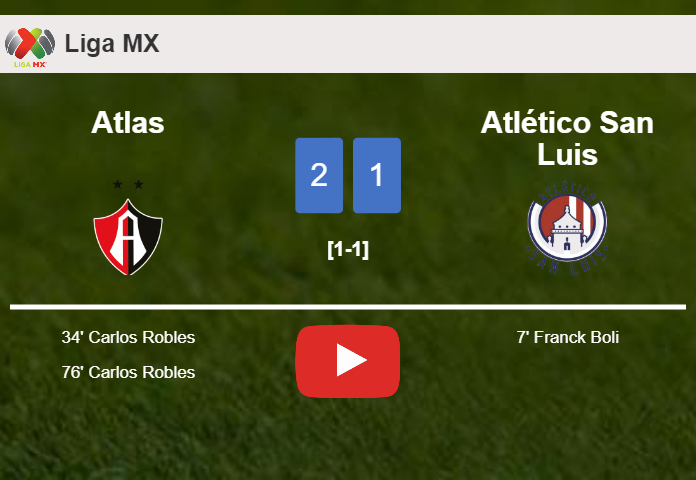Atlas recovers a 0-1 deficit to prevail over Atlético San Luis 2-1 with C. Robles scoring a double. HIGHLIGHTS