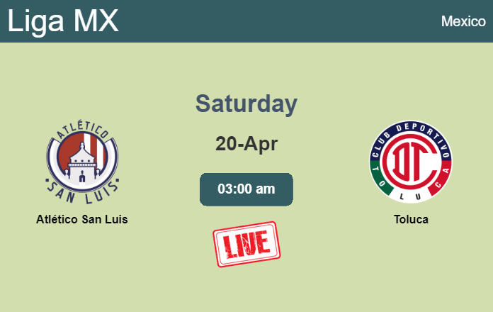 How to watch Atlético San Luis vs. Toluca on live stream and at what time
