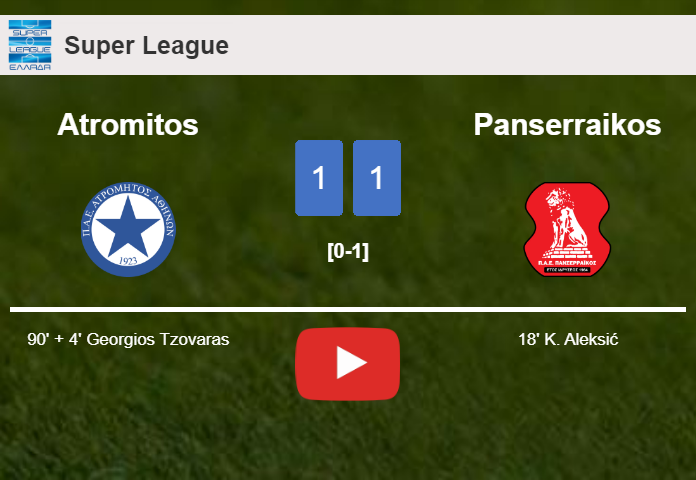 Atromitos grabs a draw against Panserraikos. HIGHLIGHTS