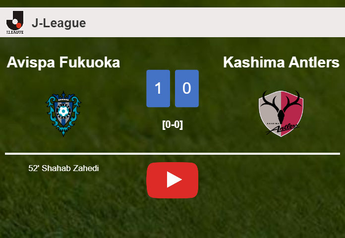 Avispa Fukuoka conquers Kashima Antlers 1-0 with a goal scored by S. Zahedi. HIGHLIGHTS