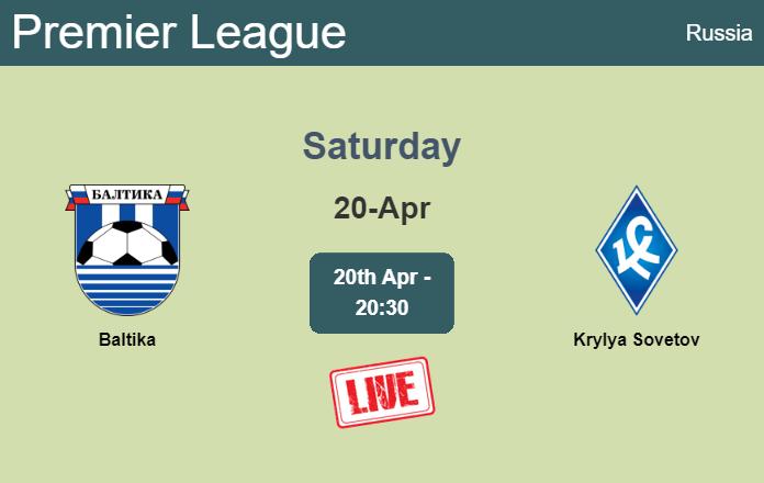 How to watch Baltika vs. Krylya Sovetov on live stream and at what time