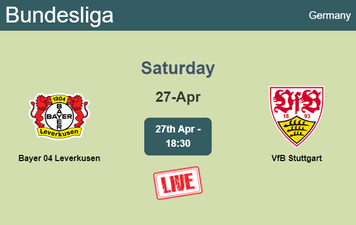 How to watch Bayer 04 Leverkusen vs. VfB Stuttgart on live stream and at what time