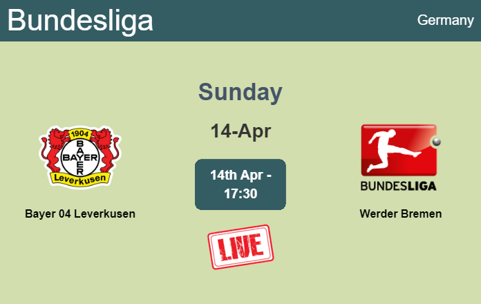 How to watch Bayer 04 Leverkusen vs. Werder Bremen on live stream and at what time