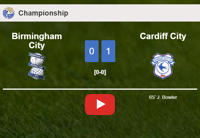 Cardiff City defeats Birmingham City 1-0 with a goal scored by J. Bowler. HIGHLIGHTS