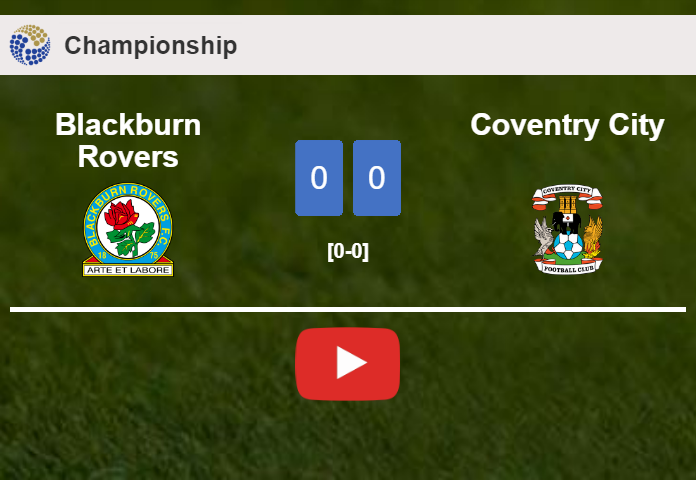 Blackburn Rovers stops Coventry City with a 0-0 draw. HIGHLIGHTS