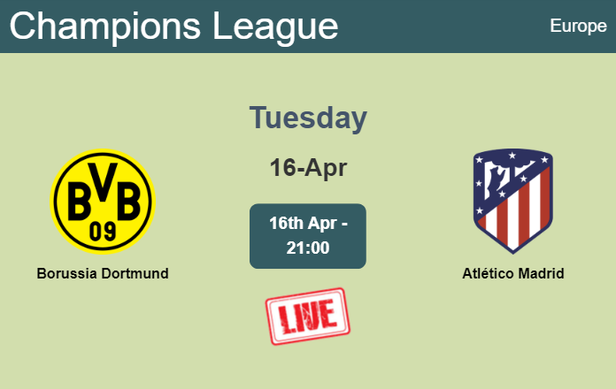 How to watch Borussia Dortmund vs. Atlético Madrid on live stream and at what time