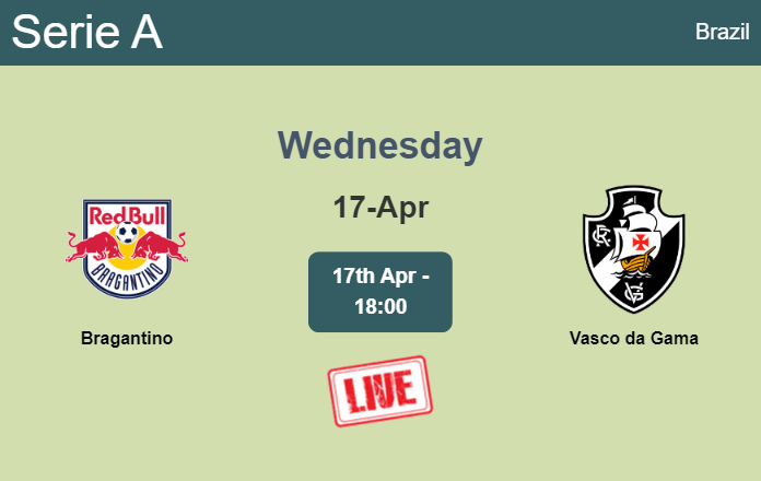 How to watch Bragantino vs. Vasco da Gama on live stream and at what time