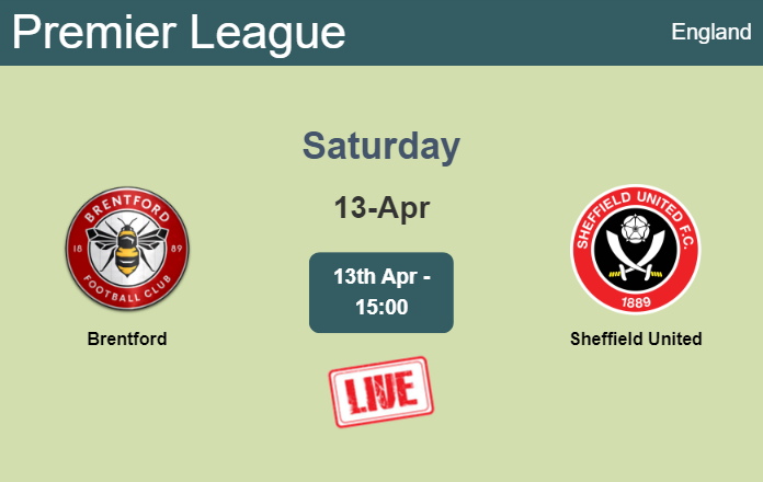 How to watch Brentford vs. Sheffield United on live stream and at what time