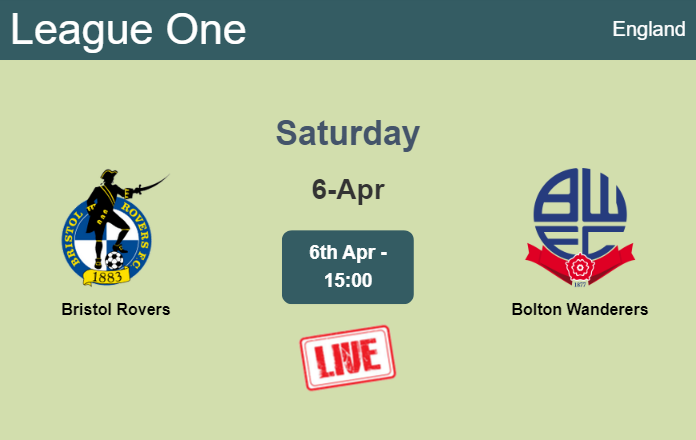 How to watch Bristol Rovers vs. Bolton Wanderers on live stream and at what time