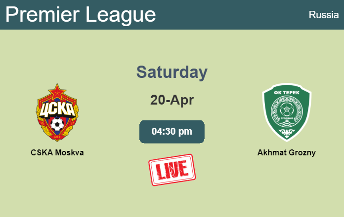 How to watch CSKA Moskva vs. Akhmat Grozny on live stream and at what time