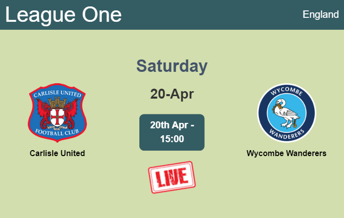 How to watch Carlisle United vs. Wycombe Wanderers on live stream and at what time