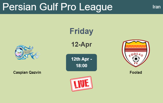 How to watch Caspian Qazvin vs. Foolad on live stream and at what time