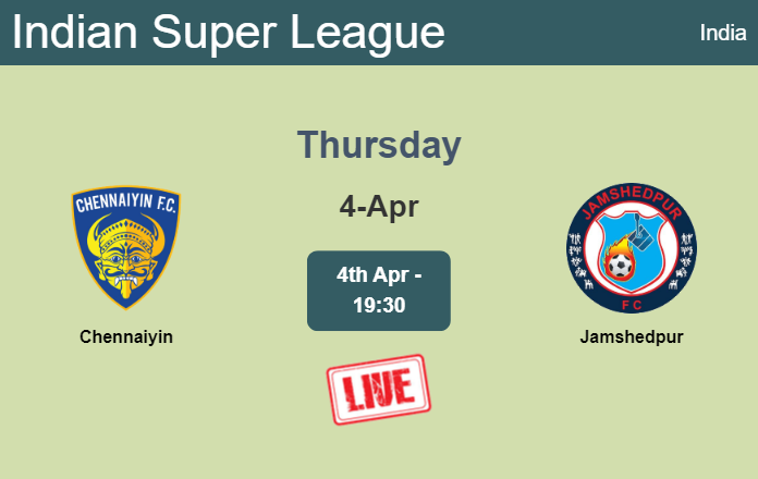 How to watch Chennaiyin vs. Jamshedpur on live stream and at what time