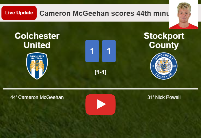 LIVE UPDATES. Colchester United draws Stockport County with a goal from Cameron McGeehan in the 44th minute and the result is 1-1