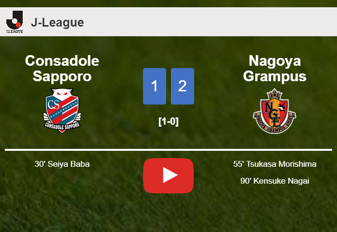 Nagoya Grampus recovers a 0-1 deficit to defeat Consadole Sapporo 2-1. HIGHLIGHTS
