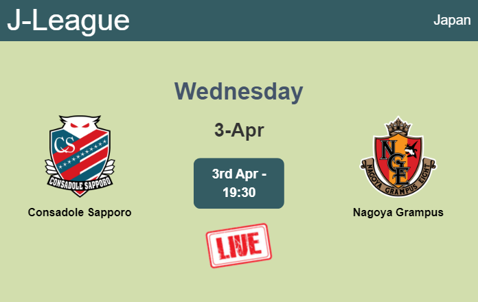 How to watch Consadole Sapporo vs. Nagoya Grampus on live stream and at what time