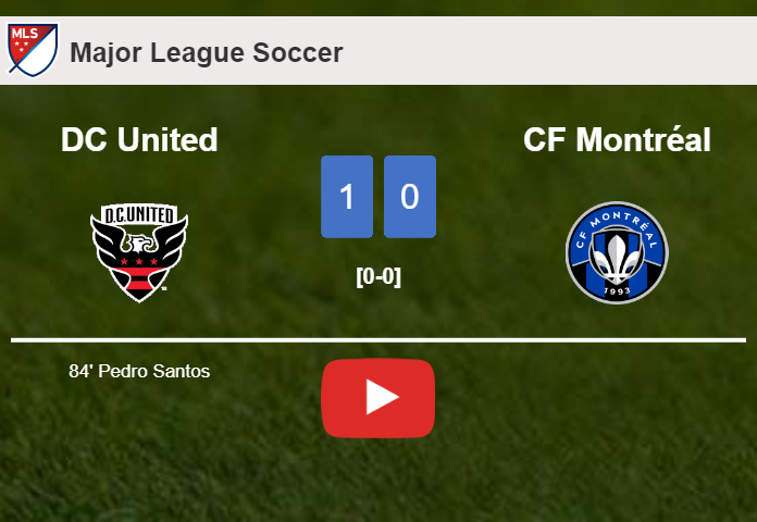 DC United tops CF Montréal 1-0 with a goal scored by P. Santos. HIGHLIGHTS