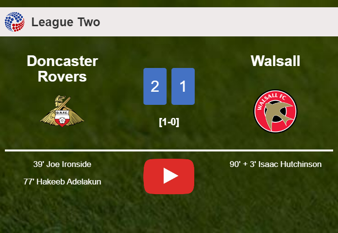 Doncaster Rovers clutches a 2-1 win against Walsall. HIGHLIGHTS