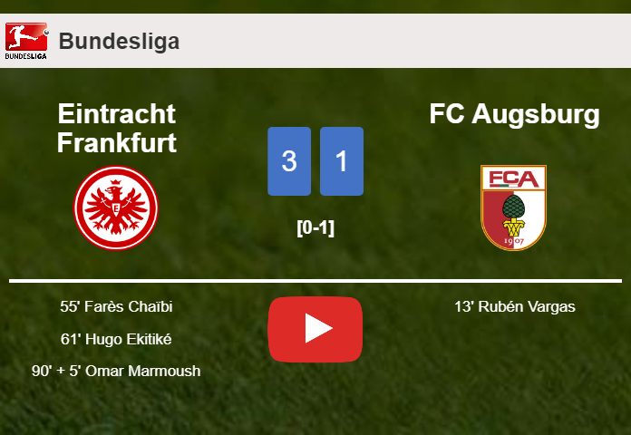 Eintracht Frankfurt conquers FC Augsburg 3-1 after recovering from a 0-1 deficit. HIGHLIGHTS